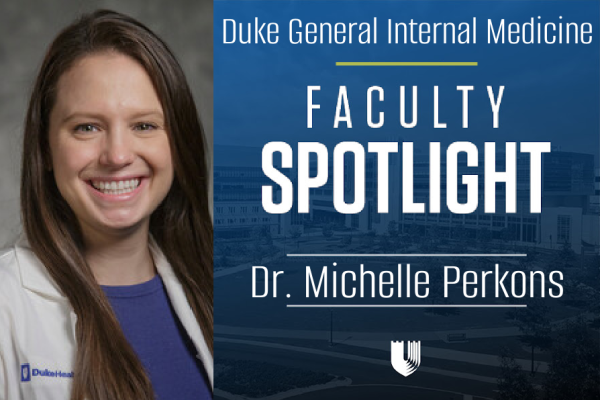 GIM Faculty Spotlight Michelle Perkons MD Duke Department of