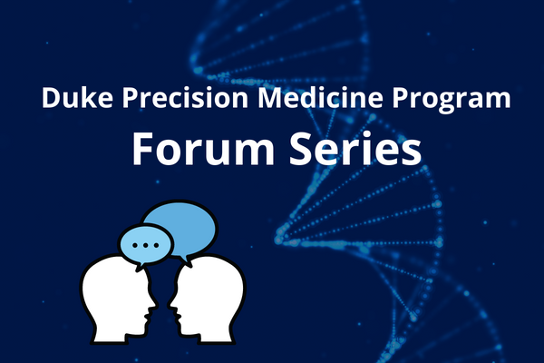 Duke Precision Medicine Forum