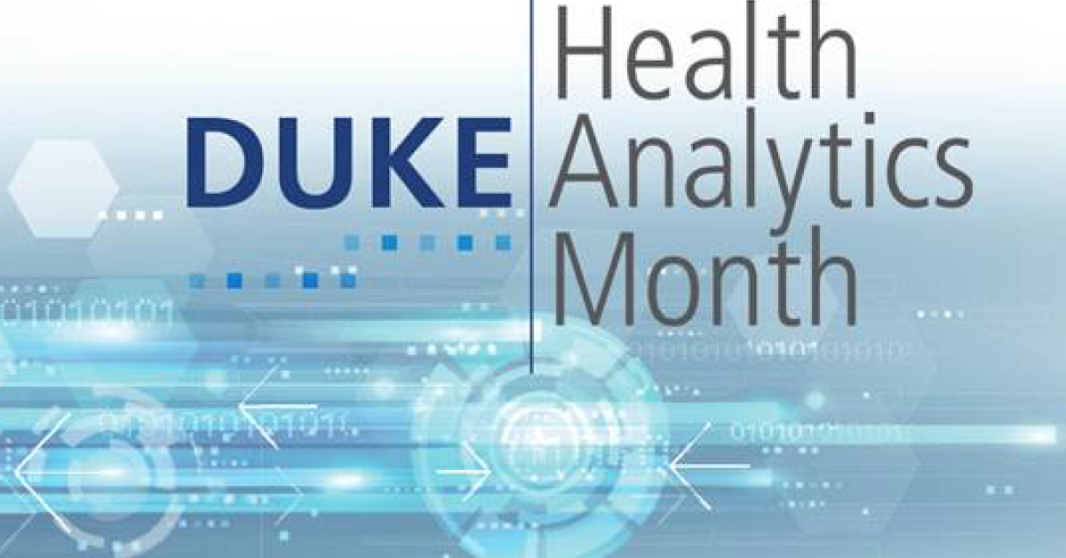 May is Duke Health Analytics Month | Duke Department of Medicine